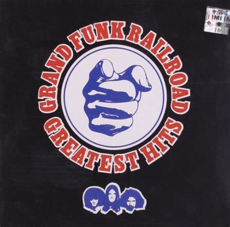 Grand Funk Railroad Greatest Hits By Grand Funk Railroad Original