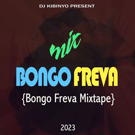 Dj Kibinyo Bongofleva Mix Bongoflevamixtape 2023 Download Dj Kibinyo