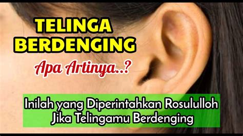 Arti Telinga Berdenging Sebelah Kiri Menurut Islam Penjelasan Lengkap Dan Komprehensif