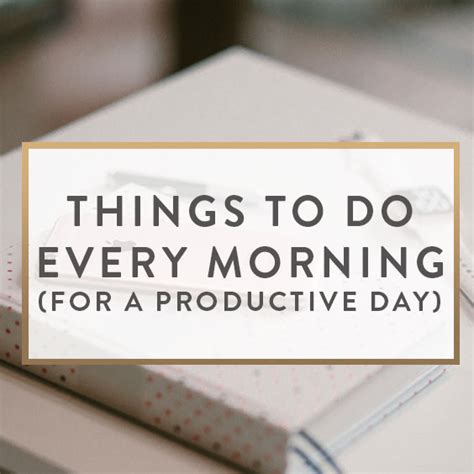 Things To Do Every Morning For A Productive Day It Starts With Coffee