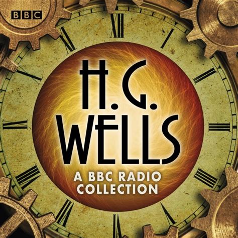 H G Wells A BBC Radio Drama Collection Dimsdale Podcasts