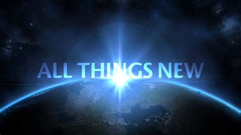 End Times Bible Prophecy Revelation 21 All Things Made New New Heaven