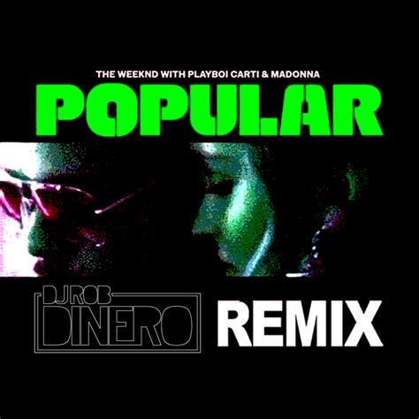 The Weeknd Popular Feat Madonna And Playboi Carti Dj Rob Dinero Remix