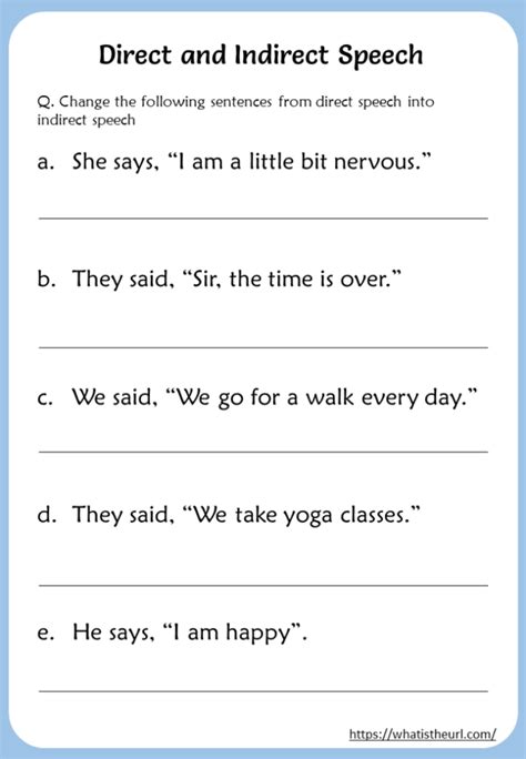 Indirect speech / reported speech saying or reporting what someone said without if indirect speech the words within quotation marks talk of a universal truth or habitual action or when a sentence is made and reported at the same time. direct-and-indirect-speech-worksheets-for-grade-5 - Your ...