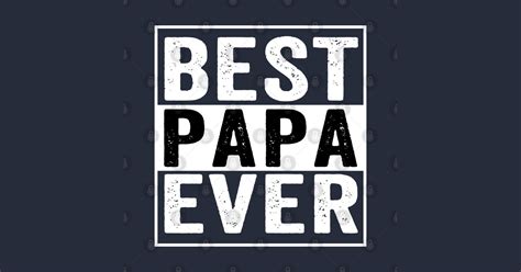 Best Papa Ever Best Papa Ever Posters And Art Prints Teepublic