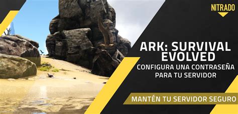 Habilitar Contrase A Para Tu Servidor De Ark Survival Evolved Server