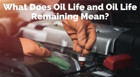 What Does Oil Life And Oil Life Remaining Mean Synthetic Oil Me