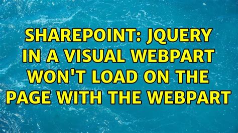 Sharepoint Jquery In A Visual Webpart Wont Load On The Page With The