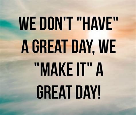 Great Day Quotes And Sayings