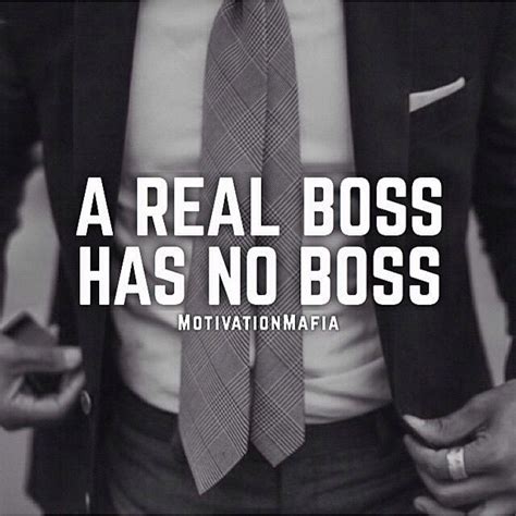 A Real Boss Has No Boss Mafia Quote Goal Setting Life Excited About