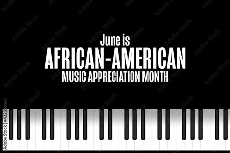 June Is African American Music Appreciation Month Holiday Concept