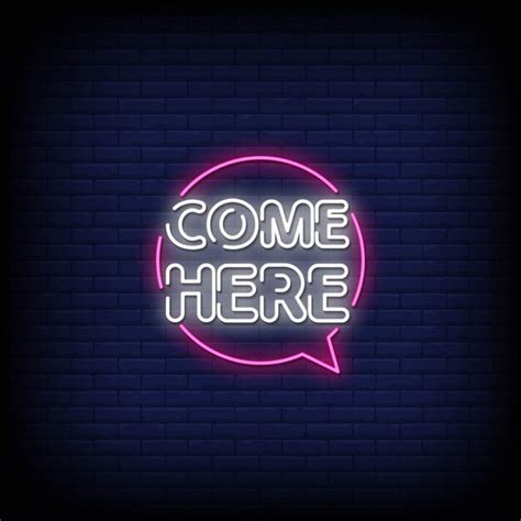 Premium Vector Come Here Neon Signs Style Text