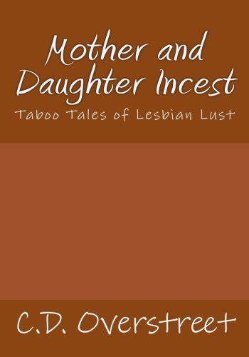 Mother And Daughter Incest Taboo Tales Of Lesbian Lust Overstreet C