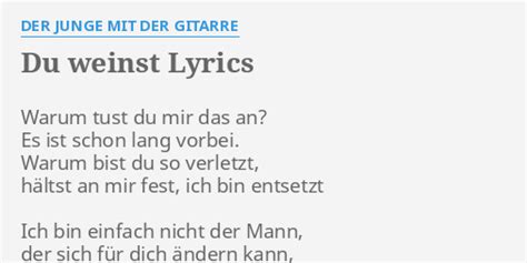 Du Weinst Lyrics By Der Junge Mit Der Gitarre Warum Tust Du Mir
