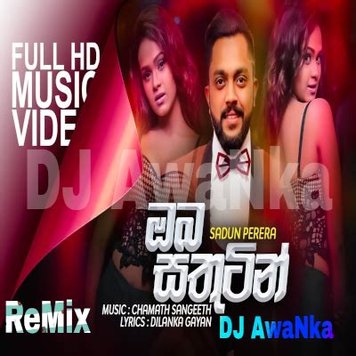 .one, maybe you will like: Oba Sathutin ReMix - DJ AwaNka Mp3 Download - New Sinhala Song