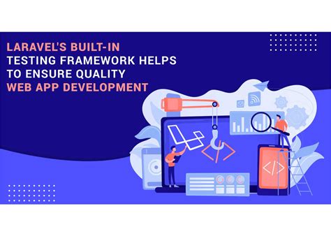 how can laravel s built in testing framework help businesses ensure their web application quality