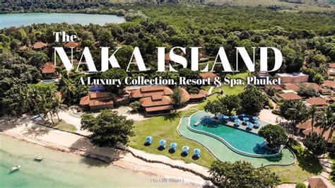 รีวิว The Naka Island A Luxury Collection Resort And Spa ใช้ชีวิตติด