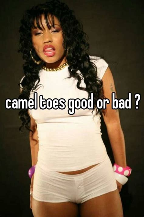 Sometimes when women wear a lower rise or smaller fit they try to compensate by pulling them further up on their hips, causing the fabric to wedge in the wrong places. camel toes good or bad