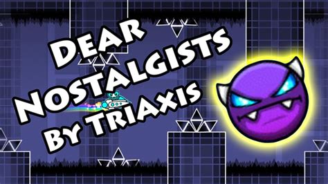 Geometry Dash Dear Nostalgists By Triaxis All Coins Youtube