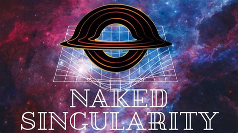 Naked Singularities Could Break Physics Youtube