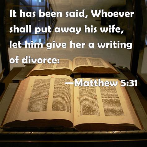 Matthew 5 31 It Has Been Said Whoever Shall Put Away His Wife Let Him