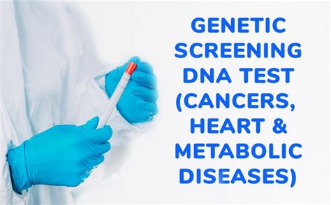 Genetic Screening Dna Test Cancers Heart And Metabolic Diseases