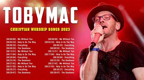Tobymac ~ Greatest Hits ~ Best Christian Worship Songs ~ Top Praise