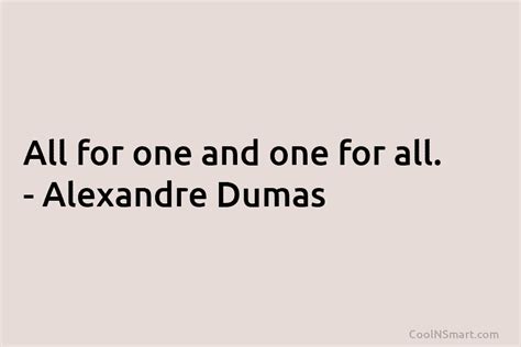 Alexandre Dumas Quote All For One And One For All Coolnsmart