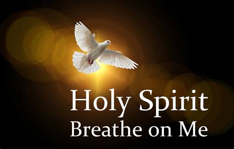 Holy Spirit Breathe On Me Until My Heart Is Clean