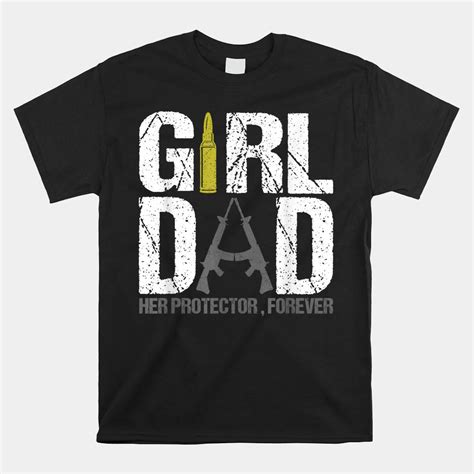 Girl Dad Her Protector Forever Shirt Teeuni