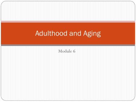 Adulthood And Aging