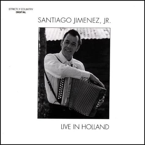 Live In Holland Santiago Jimenez Jr Digital Music