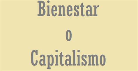 ¿estado ‘de Bienestar O Capitalismo Ept