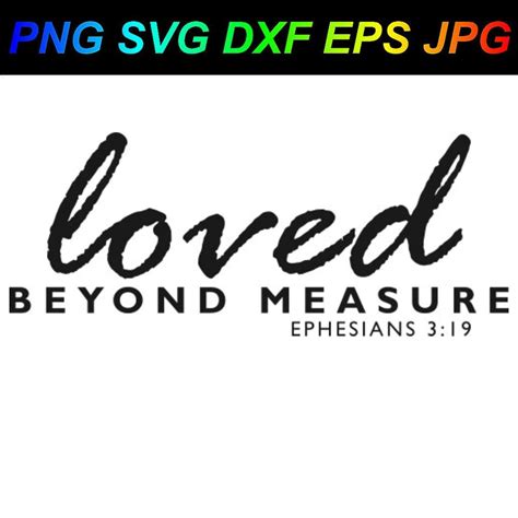 Loved Beyond Measure Ephesians 319 Bible Christian Png Svg Etsy