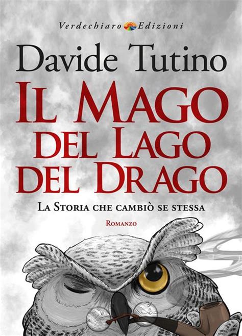Il Mago Del Lago Del Drago La Storia Che Cambiò Se Stessa Davide