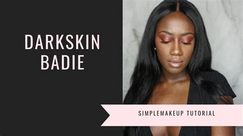 Quick And Easy Darkskin Baddie Makeup Youtube