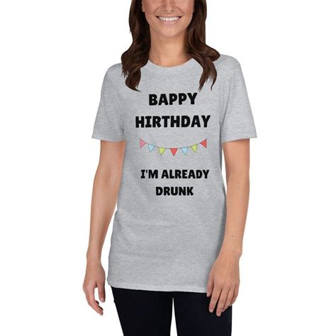 Funny Birthday T Shirt Funny Happy Birthday Shirt Happy Birthday