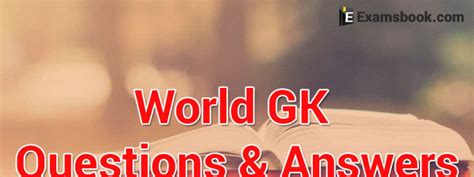 World Gk Questions For Exam