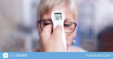 Quantos Graus é Febre E Como Medir A Temperatura Tua Saúde
