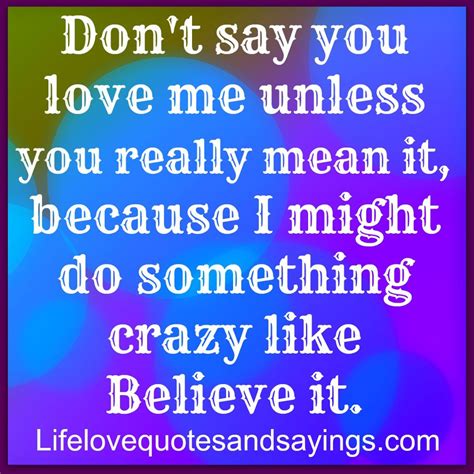 The first is what i have for you because it has no full stop. But You Say You Love Me Quotes. QuotesGram