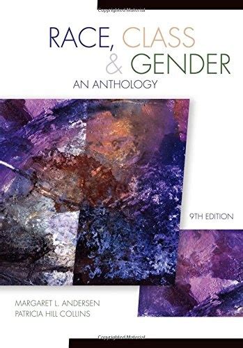 Race Class And Gender An Anthology 9th Edition Margaret L Andersen Patricia Hill Collins