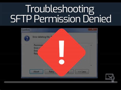 Troubleshoot Sftp Permission Denied A Detailed Guide Incl Best Tools