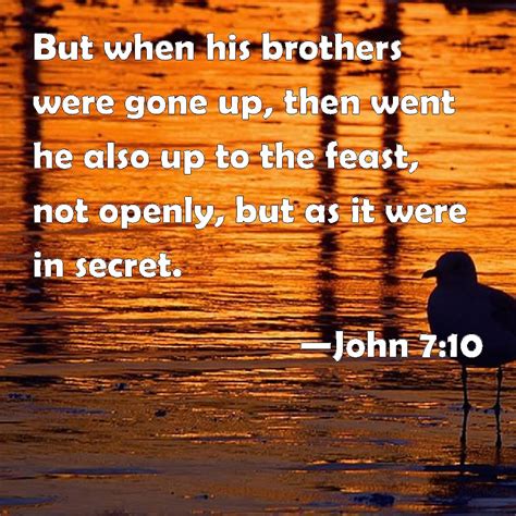 John 710 But When His Brothers Were Gone Up Then Went He Also Up To