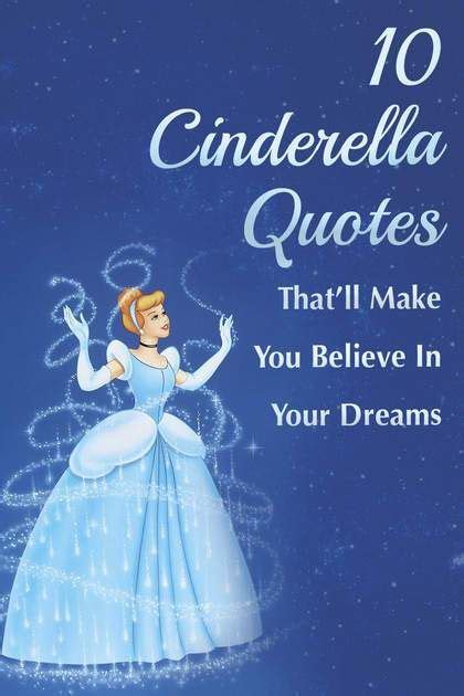 10 cinderella quotes that ll make you believe in your dreams cinderella quotes cinderella