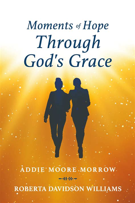 Moments Of Hope Through Gods Grace By Addie Moore Morrow Goodreads