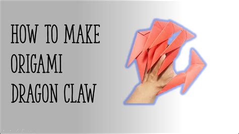 How To Make Origami Dragon Claw Origami Youtube
