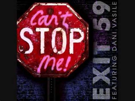 Exit 59 Feat Dani Vasile Can T Stop Me YouTube