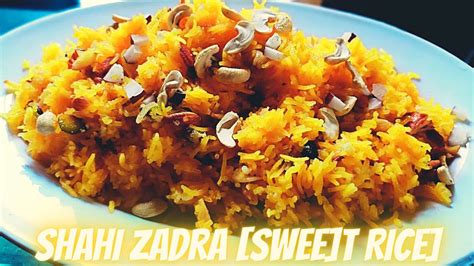Shahi Zarda Sweet Rice Recipe Asian Dish By Bela Kitchen Youtube
