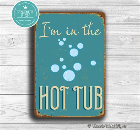 Im In The Hot Tub Sign Hot Tub Signs Vintage Style Hot Etsy