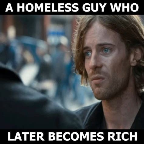 A Homeless Guys Who Becomes Rich At The End Poor By Money Rich By